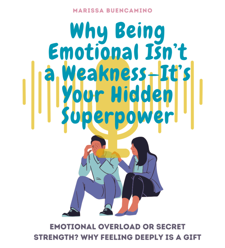 Podcast- Why Being Emotional Isn’t a Weakness—It’s Your Hidden Superpower