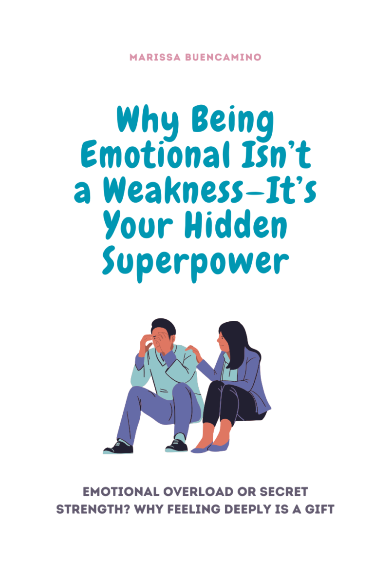 Why Being Emotional Isn’t a Weakness—It’s Your Hidden Superpower